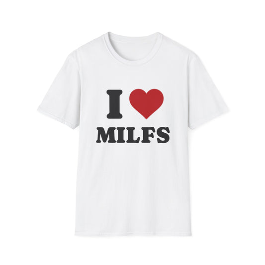 I  MILFS T-Shirt