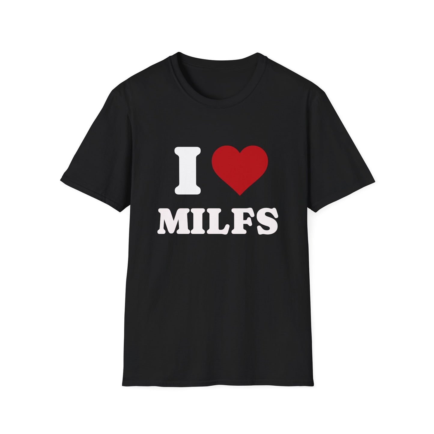 I  MILFS T-Shirt